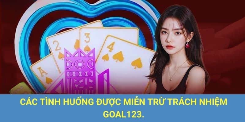 Các tình huống được miễn trừ trách nhiệm Goal123.