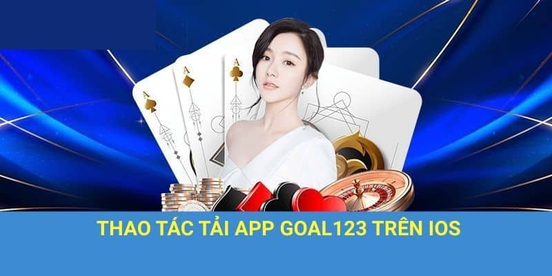 Thao tác tải app Goal123 trên IOS