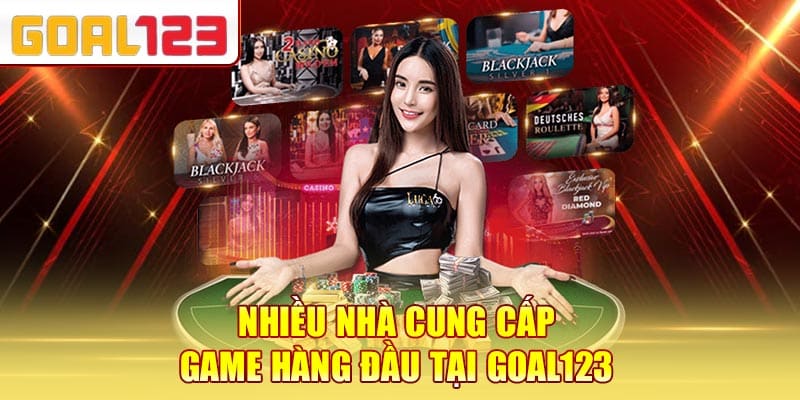 Nhiều nhà cung cấp game hàng đầu tại Goal123