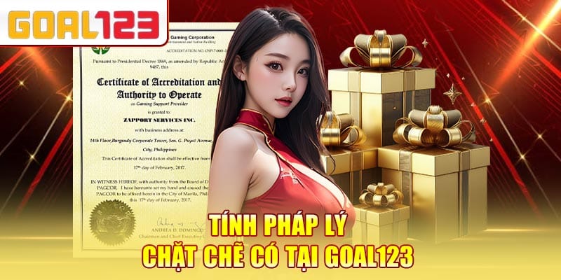Tính pháp lý chặt chẽ có tại Goal123